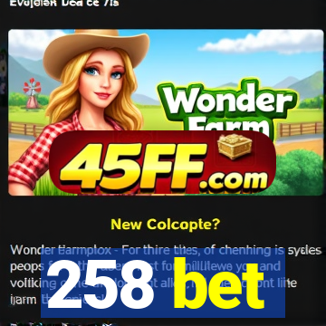 258 bet